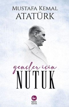 Gencler Icin Nutuk - Kemal Atatürk, Mustafa Gencler Icin Nutuk - Kemal Atatürk, Mustafa