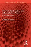 Political Manipulation and Administrative Power