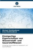 Einzigartige Eigenschaften von Wasserstoff- und Sauerstoffblasen Einzigartige Eigenschaften von Wasserstoff- und Sauerstoffblasen