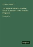 The Hispanic Nations of the New World; A Chronicle of Our Southern Neighbors