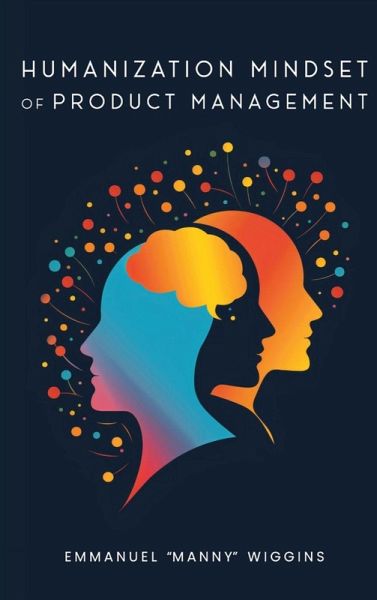 HUMANIZATION MINDSET OF PRODUCT MANAGEMENT HUMANIZATION MINDSET OF PRODUCT MANAGEMENT