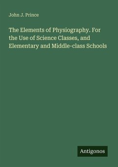 Cover The Elements of Physiography. For the Use of Science Classes, and Elementary and Middle-class Schools