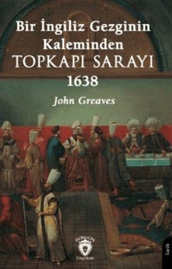 Cover Bir Ingiliz Gezginin Kaleminden Topkapi Sarayi 1638