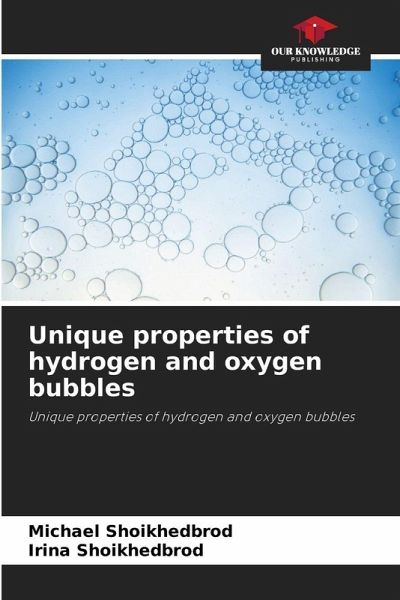 Unique properties of hydrogen and oxygen bubbles Unique properties of hydrogen and oxygen bubbles