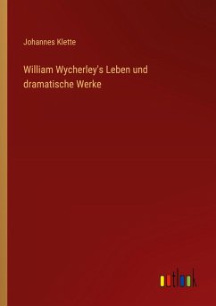 Cover William Wycherley's Leben und dramatische Werke