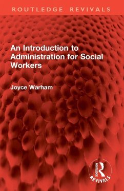 An Introduction to Administration for Social Workers - Warham, Joyce An Introduction to Administration for Social Workers - Warham, Joyce