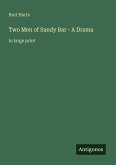 Two Men of Sandy Bar - A Drama