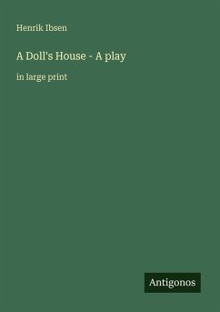 A Doll's House - A play - Ibsen, Henrik