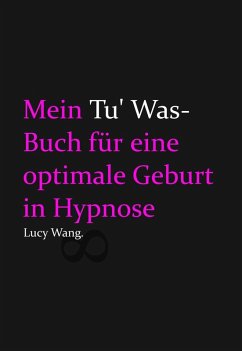 Cover Mein Tu Was-Buch für eine optimale Geburt in Hypnose