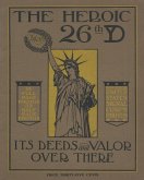 The Heroic 26th United States Infantry Yankee Division Its Deeds and Valor Over There In World War One