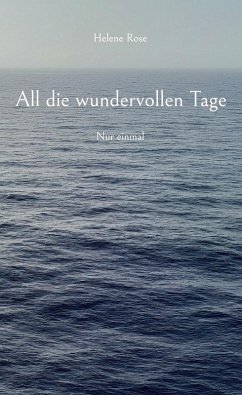 All die wundervollen Tage