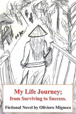 My Life Journey, From Surviving to Success - Migneco, Oliviero