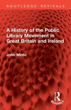 Cover A History of the Public Library Movement in Great Britain and Ireland