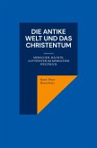Die antike Welt und das Christentum Die antike Welt und das Christentum