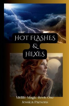 Hot Flashes and Hexes - Parsons, Jessica Hot Flashes and Hexes - Parsons, Jessica