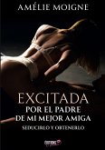 Excitada por el padre de mi mejor amiga