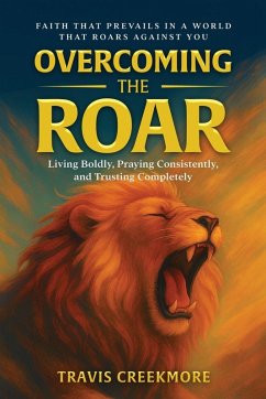 Overcoming the Roar - Creekmore, Travis