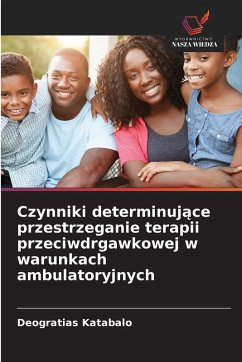 Czynniki determinuj¿ce przestrzeganie terapii przeciwdrgawkowej w warunkach ambulatoryjnych - Katabalo, Deogratias