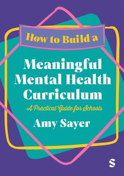 How to Build a Meaningful Mental Health Curriculum - Sayer, Amy How to Build a Meaningful Mental Health Curriculum - Sayer, Amy