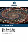 Die Kunst des Durchschnitts Die Kunst des Durchschnitts