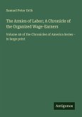 The Armies of Labor; A Chronicle of the Organized Wage-Earners