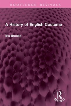 A History of English Costume - Brooke, Iris