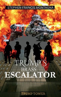 Trump's Brass Escalator - Montagna, Stephen F