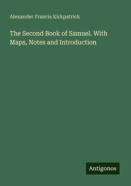 The Second Book of Samuel. With Maps, Notes and Introduction The Second Book of Samuel. With Maps, Notes and Introduction
