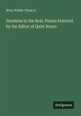 Sunshine in the Soul. Poems Selected by the Editor of Quiet Hours