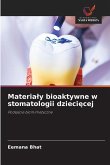 Materia¿y bioaktywne w stomatologii dzieci¿cej