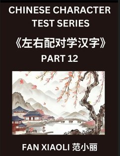 Cover Chinese Character Test Series (Part 12)- Explore Simplified Chinese Characters Using Interactive Left-Right Column Puzzles, Ideal for Young Learners, Families, and HSK Students from Beginner to Expert