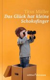 Das Glück hat kleine Schokofinger