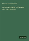 The National Budget. The National Debt Taxes and Rates