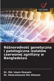 Ró¿norodno¿¿ genetyczna i patologiczna izolatów czerwonej zgnilizny w Bangladeszu