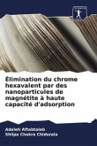 Élimination du chrome hexavalent par des nanoparticules de magnétite à haute capacité d'adsorption