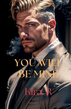 You Will Be Mine - R, Kira.