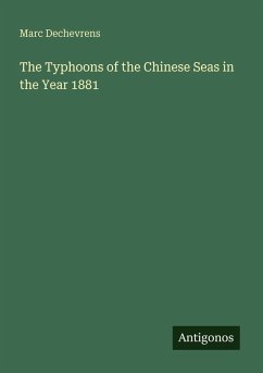 The Typhoons of the Chinese Seas in the Year 1881 - Dechevrens, Marc