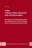 Luther in Martin Rades Zeitschrift 'Die Christliche Welt'