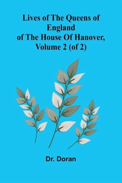 Cover Lives Of The Queens Of England Of The House Of Hanover, Volume 2 (Of 2)