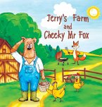Jerry's Farm and Cheeky Mr Fox