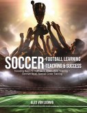 Soccer-Football Learning-Teaching and Success