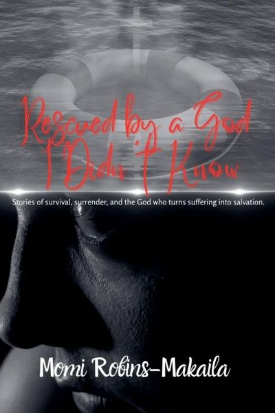 Rescued By A God I Didn't Know