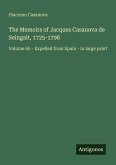 The Memoirs of Jacques Casanova de Seingalt, 1725-1798 The Memoirs of Jacques Casanova de Seingalt, 1725-1798