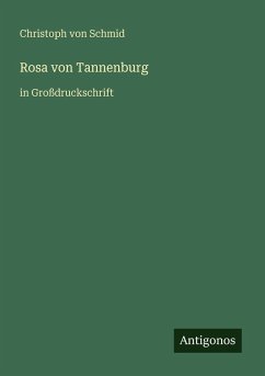 Rosa von Tannenburg - Schmid, Christoph Von