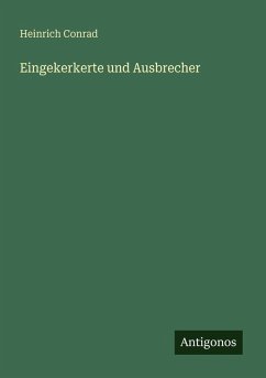 Eingekerkerte und Ausbrecher - Conrad, Heinrich