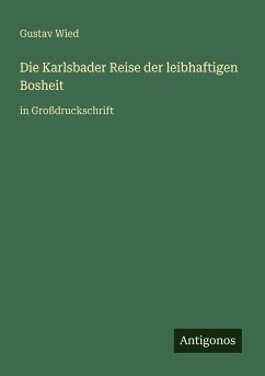Die Karlsbader Reise der leibhaftigen Bosheit - Wied, Gustav