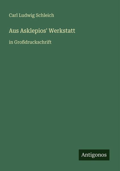 Aus Asklepios' Werkstatt Aus Asklepios' Werkstatt