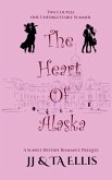 The Heart of Alaska The Heart of Alaska