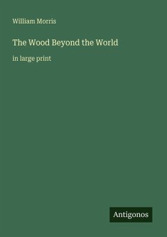 The Wood Beyond the World - Morris, William