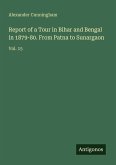 Report of a Tour in Bihar and Bengal in 1879-80. From Patna to Sunargaon Report of a Tour in Bihar and Bengal in 1879-80. From Patna to Sunargaon